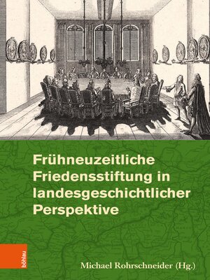 cover image of Frühneuzeitliche Friedensstiftung in landesgeschichtlicher Perspektive